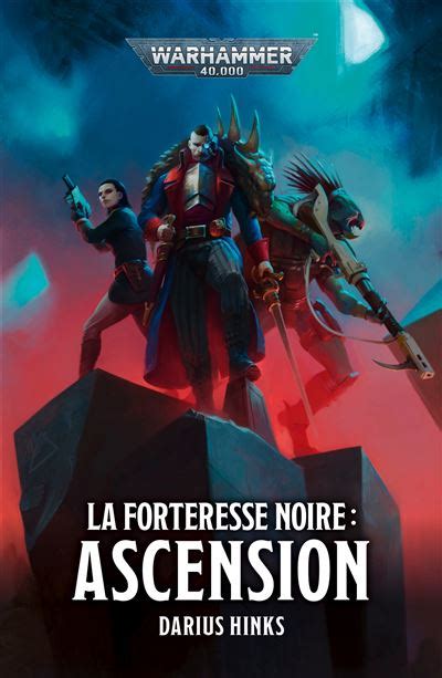 Warhammer 40 000 La Forteresse Noire Ascension Darius Hinks Broché Achat Livre Fnac