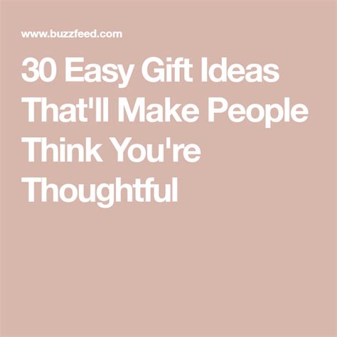Easy Gift Ideas That Ll Make People Think You Re Thoughtful In Easy Gifts Birthday