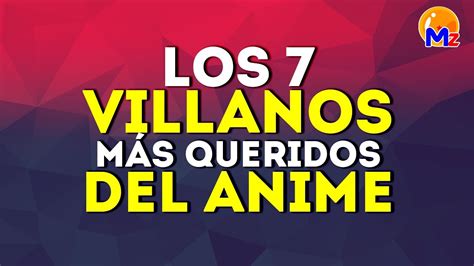 Los 7 Villanos Más Queridos Del Anime Youtube