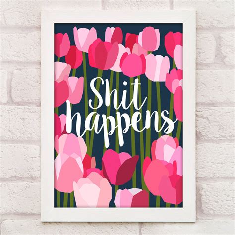 Funny Print Shit Happens By Paper Plane