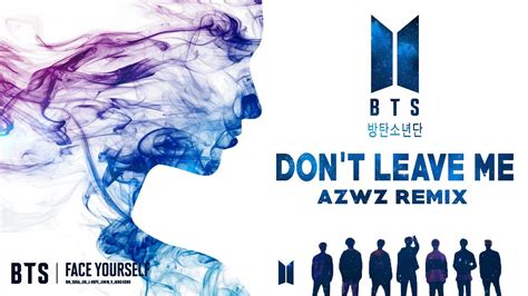 Bts 日本語字幕 Dont Leave Me Azwz Remix Youtube