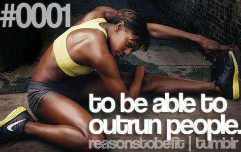 Runner Things 634 Reasons To Be Fit 001 To Be Able To Outrun People
