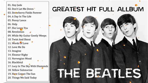 The Beatles Greatest Hits Full Playlist Best Of The Beatles Full