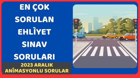 2023 ARALIK 2024 OCAK EHLİYET SINAV SORULARI EHLİYET SINAV SORULARI