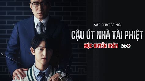 Tv360 Viettel độc Quyền Phim Mới Của Song Joong Ki CẬu Út NhÀ TÀi PhiỆt