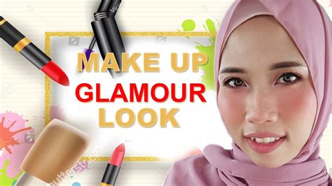 Make Up Glamour Look Pemula Cara Make Up Gampang Untuk Pemula 😍 Youtube