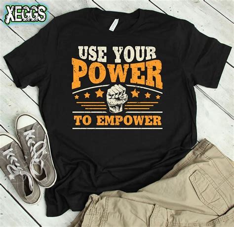 Use Your Power To Empower Women Empowerment Feminist Shirt Etsy