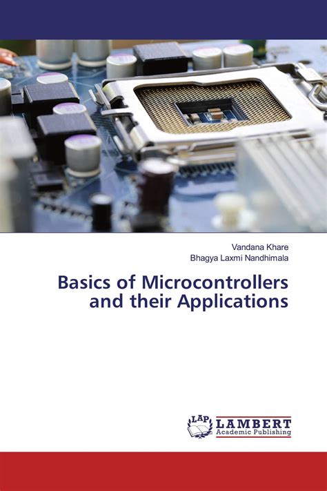 Basics Of Microcontrollers And Their Applications 978 620 0 10144 0