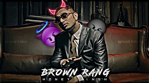 Brown Rang Efx Status Honey Singh Old Songs Whatsapp Status Honey Singh Edit Youtube