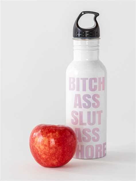 Bitch Ass Slut Ass Whore Water Bottle For Sale By Harvesting Redbubble