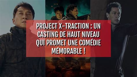 Project X Traction Un Casting De Haut Niveau Qui Promet Une Comédie