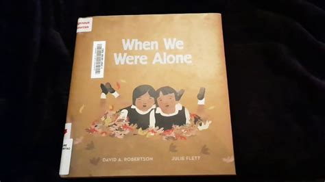 When We Were Alone By David A Robertson And Julie Flett Read Aloud