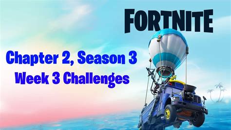 Week 5 Challenges Fortnite Season 3 Chapter 2 Fornite