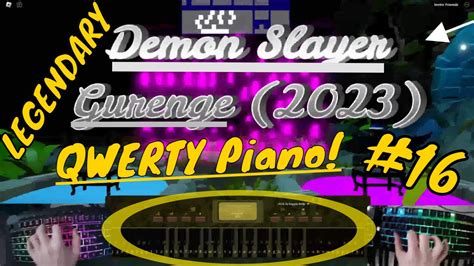 2023 Ver Demon Slayer Gurenge By Mrbeecoolyt Roblox Piano