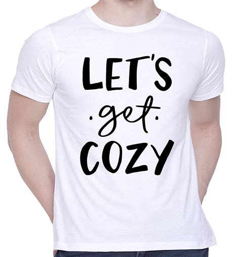 Buy Creativit Graphic Printed T Shirt For Unisex Lets Get Cozy Tshirt