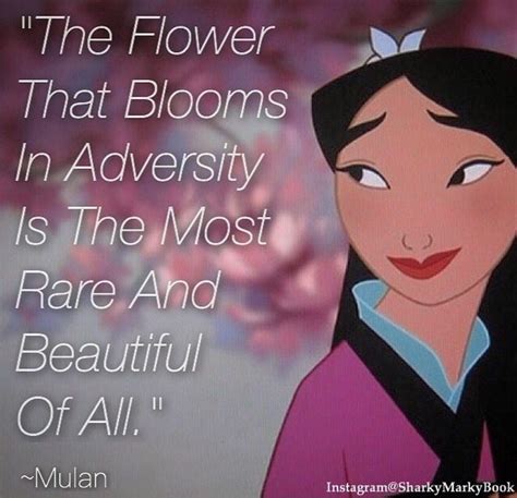 01:18:31 the flower that blooms in adversity. The flower that blooms in adversity is the most rare and beautiful of all. Mulan #mulan #quotes ...