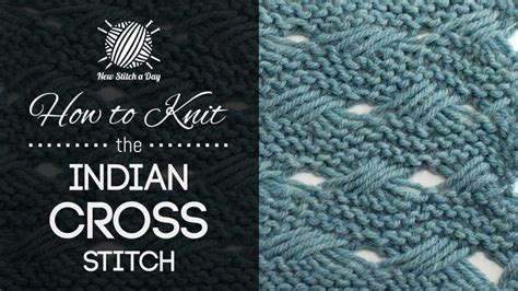 Go cross stitch crazy with our huge selection of free cross stitch patterns! The Indian Cross-Stitch :: Knitting Stitch #218 | NEW ...