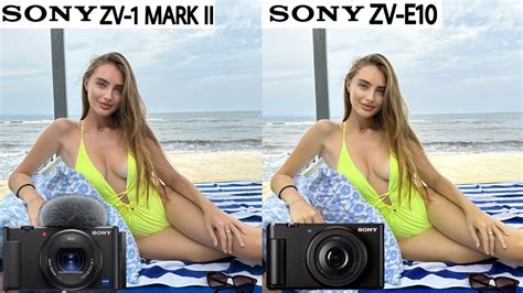 Sony Zv Mark Ii Vs Sony Zv E Camera Test Youtube