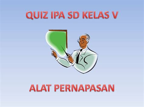 19 tahun 2014 yakni fasilitas pendukung utama bagi guru untuk. Quiz IPA SD Kelas V Alat Pernapasan | Rumah IPA SD