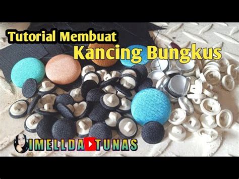 Maybe you would like to learn more about one of these? TUTORIAL MEMBUAT KANCING BUNGKUS AlA IMELLDA TUNAS - YouTube