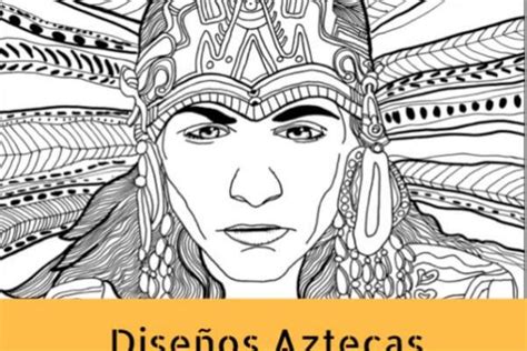 Dibujos Aztecas Para Colorear Diseños Fáciles Y Divertidos