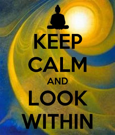 Keep Calm And Look Within Keep Calm And Carry On Image Generator