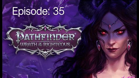 Lets Play Pathfinder Wrath Of The Righteous Episode 35 Queen