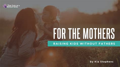 Mothers Raising Kids Without Fathers - The Life of a Single Mom