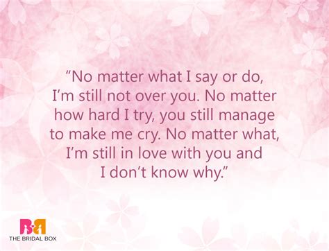 I know you love me, but i don't know why. 10 I Still Love You Quotes For Lonely Hearts
