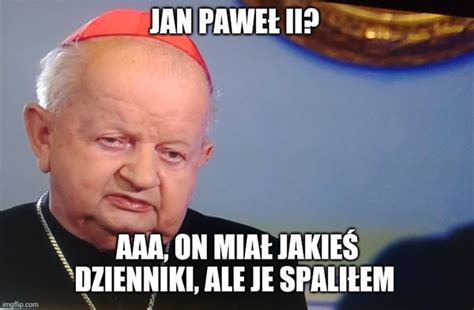 Born 27 april 1939) is a polish prelate of the catholic church. Memy, które zalały sieć po wyemitowaniu dokumentu "Don ...