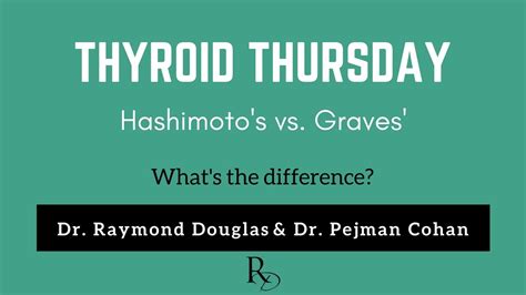 Thyroid Thursday Hashimotos Vs Graves With Dr Pejman Cohan Youtube
