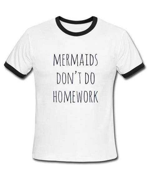 mermaids dont do homework tshirt kendrablanca