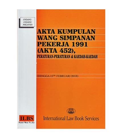 If you are an employer or an employee in malaysia, or are looking to be one, you may have heard of the kwsp fund, or as it is known in malay as kumpulan wang simpanan pekerja. Akta Kumpulan Wang Simpanan Pekerja 1991 (Akta 452 ...