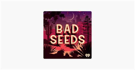 ‎bad Seeds On Apple Podcasts