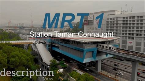 The taman connaught mrt station is located in front of cheras sentral mall and in the vicinity of econsave thus those who live in property near taman connaught mrt will enjoy the conveniences. Taman connaught Station MRT 1 development around update ...