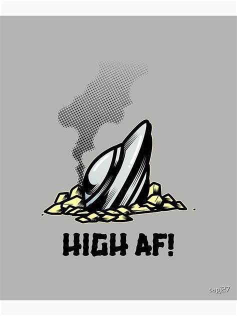 High Af Poster By Sapj27 Redbubble