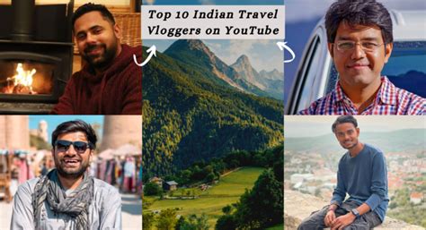 Top Indian Travel Vloggers On Youtube Updated