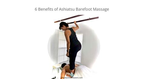 6 Benefits Of Ashiatsu Barefoot Massage The Barefoot Masters