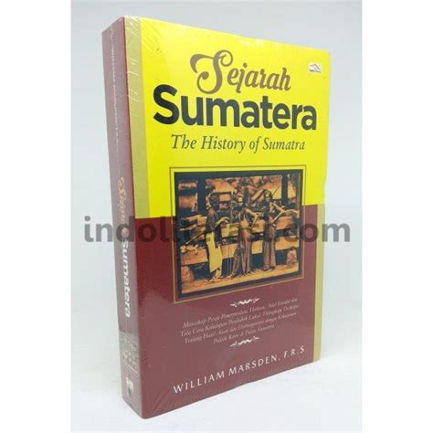Jual Sejarah Sumatera The History Of Sumatera William Marsden Di