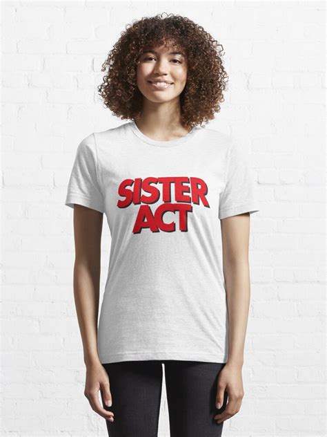 Sister Act T Shirt For Sale By Ziggo717 Redbubble Sister Act T