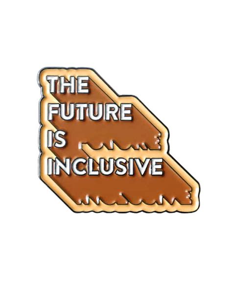 The Future Is Inclusive Pin Strange Ways