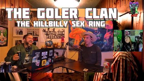 the goler clan the hillbilly sex ring billy s raw and uncut version