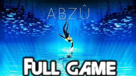Abzu Gameplay Walkthrough Full Game Ultra 4k 60fps Underwater World