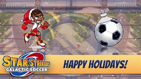 Star Strikers Galactic Soccer Happy Holidays Steam News