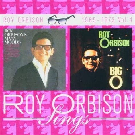 Roy Orbison Sings 1965 1973 Vol4 Many Moodsthe Big O By Roy Orbison