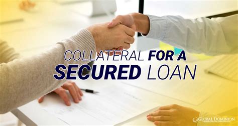 5 Examples Of Collateral For A Secured Loan Global Dominion Financing