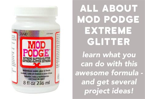 Learn All About The Mod Podge Extreme Glitter Formula Find Out What It