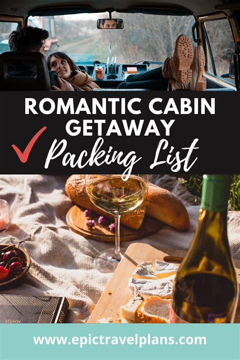 Packing For A Romantic Cabin Getaway Here Are Things To Pack For A