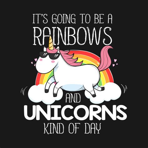 Unicorn Tshirt Its Going To Be A Rainbows And Unicorns Unicorn T