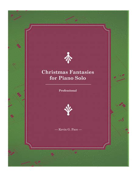 Christmas Fantasies For Piano Solo Professional Sheet Music Kevin G